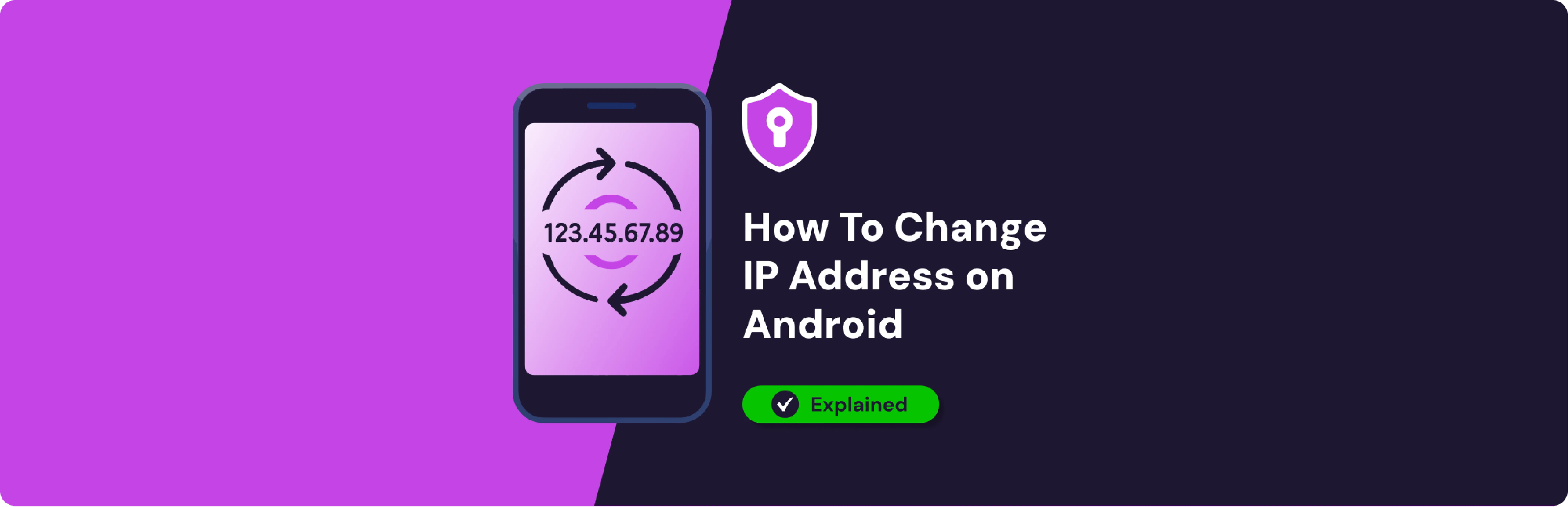 Graphic explaining how to change an IP address on Android, featuring a smartphone with a rotating IP address icon, security shield, and the text “How To Change IP Address on Android” on a purple and dark background.